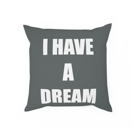 Coussin "I Have A Dream" Grey
